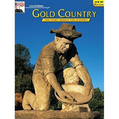 Gold Country - California: The Story Behind The Scenery