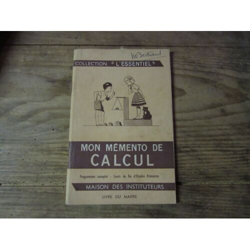Mon Memento De Calcul Programme Complet Fin D Etude Primaire Livre Du Maitre