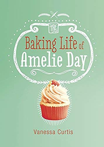 The Baking Life Of Amelie Day