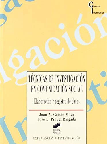 Gaitán Moya, J: Técnicas De Investigación En Comunicación So