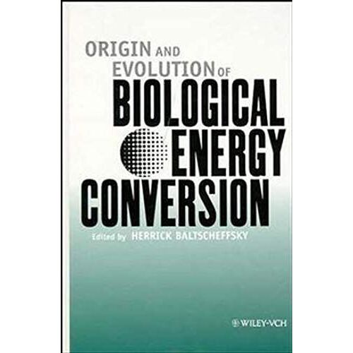 Origin And Evolution Of Biological Energy Conversion