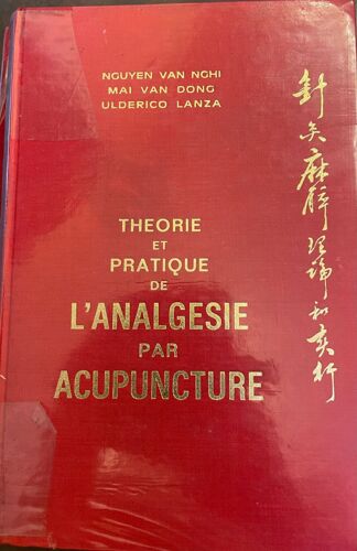 Theorie Et Pratique De L Analgesie Par Acupuncture  Nguyen Van Nghi - Mai Van Dong - Ulderigo Lanza