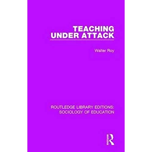 Teaching Under Attack (Routledge Library Editions: Sociology Of Education)