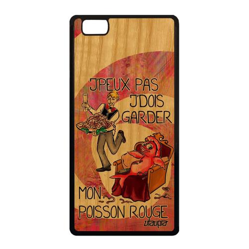Coque Bois J'peux Pas J'dois Garder Mon Poisson Rouge Huawei P8 Lite 2015 Silicone Etui Animaux Antichoc Humoristique Bande Dessinée