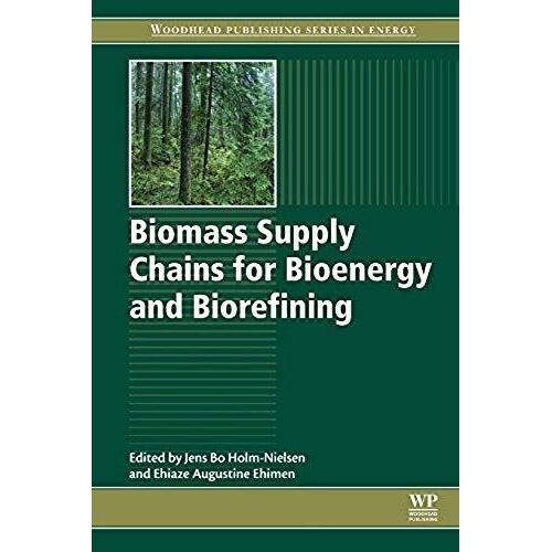 Biomass Supply Chains For Bioenergy And Biorefining