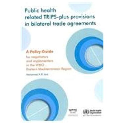 Public Health Related Trips-Plus Provisions In Bilateral Trade Agreements