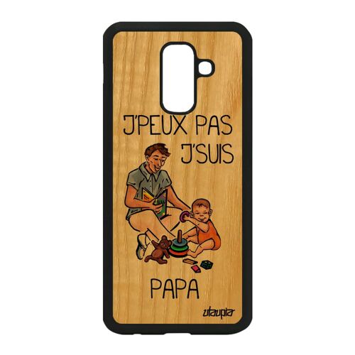 Coque antichoc Galaxy A6 Plus 2018 en bois silicone humour j'peux pas j'suis papa drole telephone motif je père orange texte Samsung