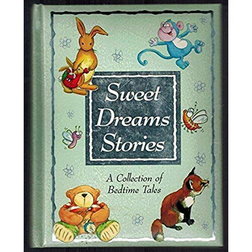 Sweet Dreams Stories: A Collection Of Bedtime Tales