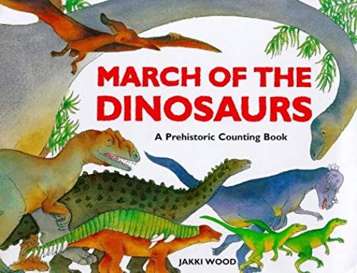 March Of The Dinosaurs: A Dinosaur Counting Book