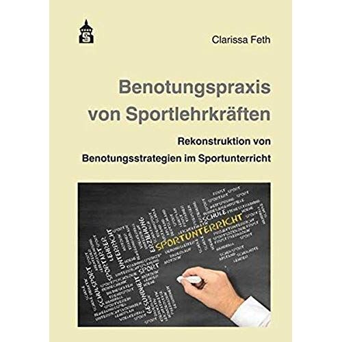 Feth, C: Benotungspraxis Von Sportlehrkräften