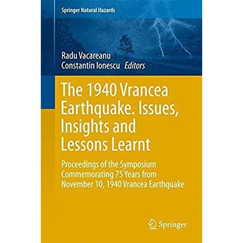 The 1940 Vrancea Earthquake. Issues, Insights And Lessons Learnt