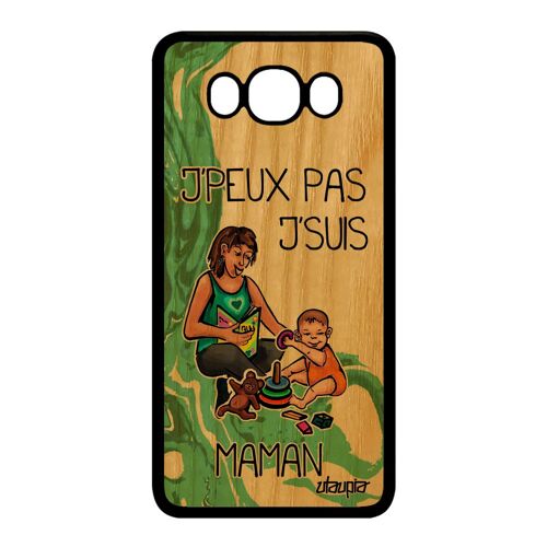 Coque humour j'peux pas j'suis maman pour Samsung J7 2016 en bois silicone telephone antichoc mere noir comique bebe famille galaxy