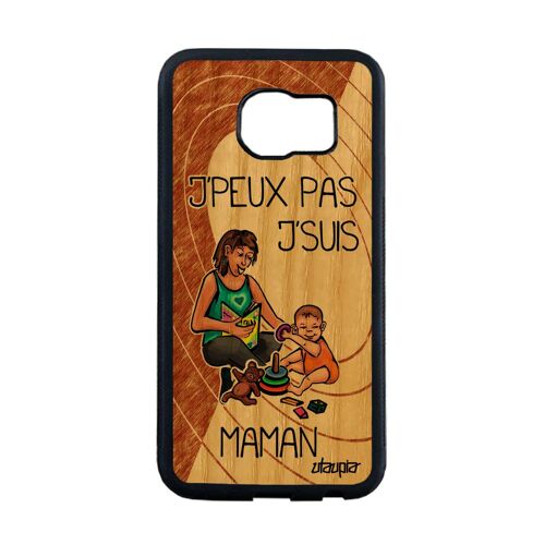 Coque J'peux Pas J'suis Maman Samsung Galaxy S6 Edge Bois Silicone Antichoc Texte Bd Jpeux Dessin Enfant Marron Je Gel Humour Case