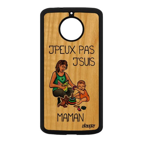 Coque De Protection Moto E4 Plus Bois Silicone J'peux Pas J'suis Maman Je Mere Texte Etui Comique Smartphone Original Jpeux Motorola