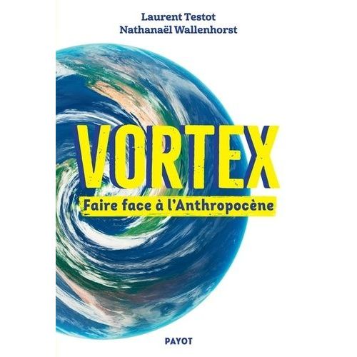 Vortex - Faire Face À L'anthropocène
