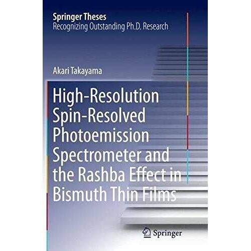 High-Resolution Spin-Resolved Photoemission Spectrometer And The Rashba Effect In Bismuth Thin Films