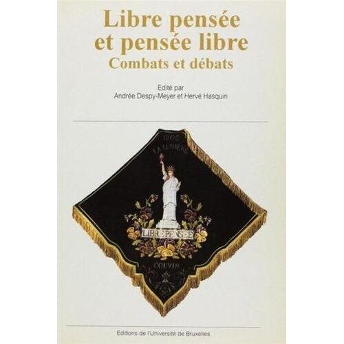 Libre Pensee Et Pensee Libre - Combats Et Débats