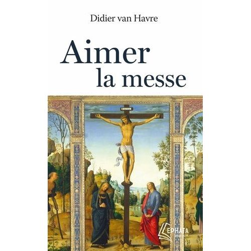 Aimer La Messe