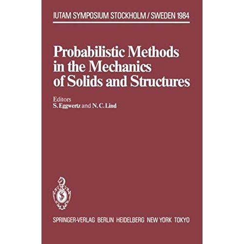 Probabilistic Methods In The Mechanics Of Solids And Structures
