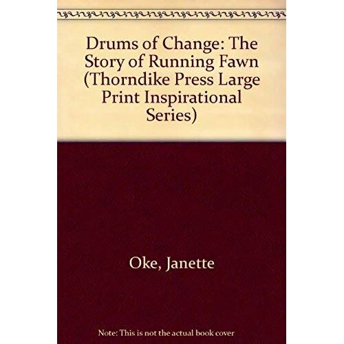 Drums Of Change: The Story Of Running Fawn (Thorndike Press Large Print Inspirational Series)