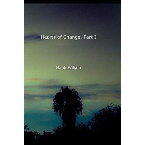 Hearts Of Change, Part One