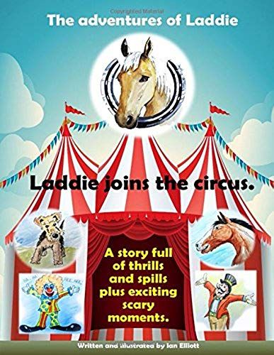 Laddie Joins The Circus.: An Exciting Horse Story With Colourful Pictures, Ages 6 -10 (The Adventures Of Laddie)