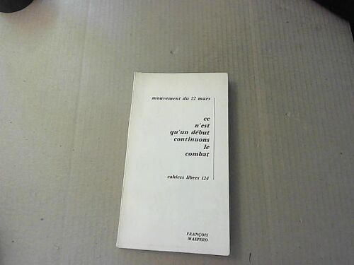 Ce N'est Qu'un Début, Continuons Le Combat (Cahiers Libres, N°124