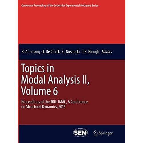 Topics In Modal Analysis Ii, Volume 6