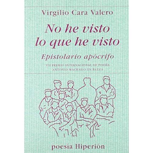 No He Visto Lo Que He Visto : Epistolario Apócrifo