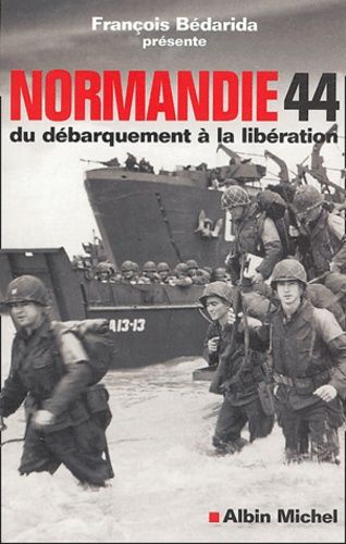 Normandie 44 - Du Débarquement À La Libération