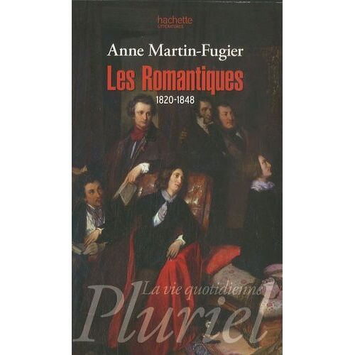 Les Romantiques - Figures De L'artiste, 1820-1848