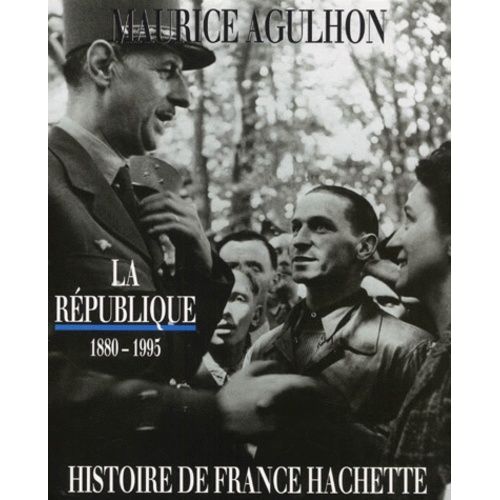 La République 1880-1995 - De Jules Ferry À François Mitterrand