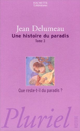 Une Histoire Du Paradis Tome 3 - Que Reste-T-Il Du Paradis ?