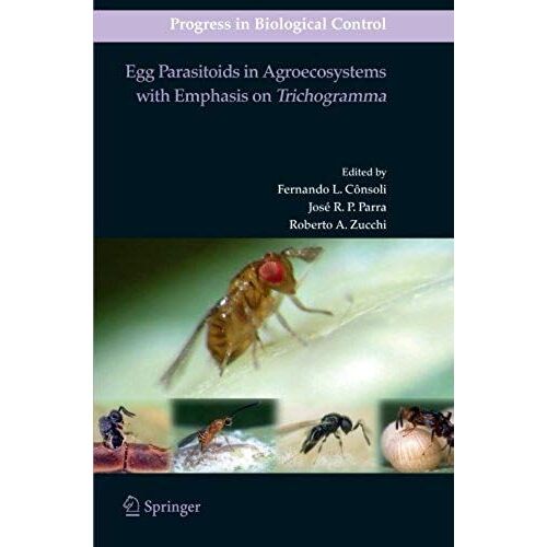 Egg Parasitoids In Agroecosystems With Emphasis On Trichogramma