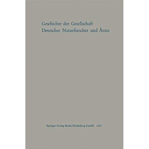 Geschichte Der Gesellschaft Deutscher Naturforscher Und Ärzte