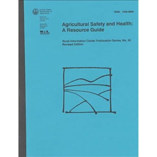 Agricultural Safety And Health: A Resource Guide