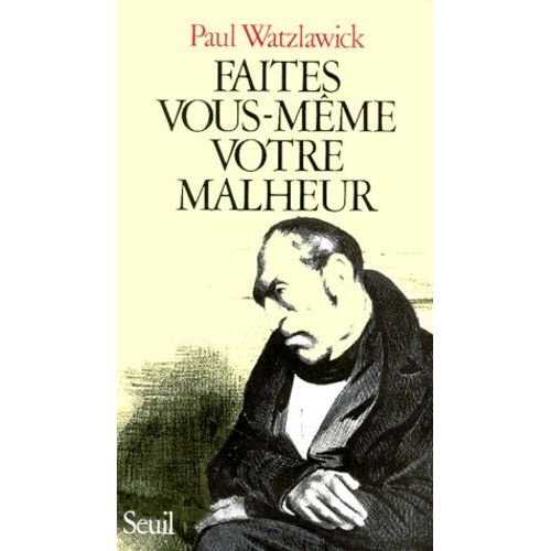 Faites Vous-Même Votre Malheur