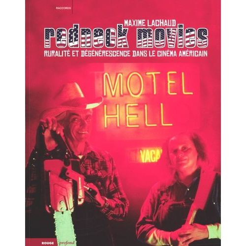 Redneck Movies - Ruralité Et Dégénérescence Dans Le Cinéma Américain