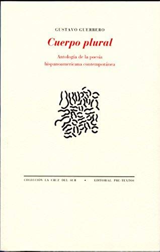 Cuerpo Plural : Antología De La Poesía Hispanoamericana Contemporánea
