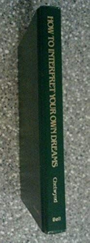 How To Interpret Your Own Dreams: An Encyclopedic Dictionary