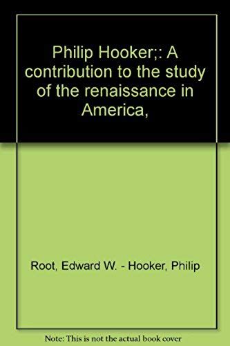 Philip Hooker, A Contribution To The Study Of The Renaissance In America