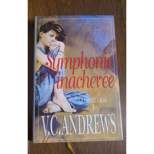 Symphonie Inachevée Roman, La Famille Logan 3,V, C. Andrews