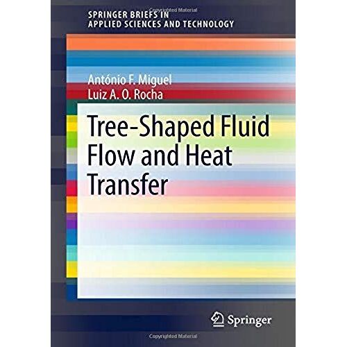 Miguel, A: Tree-Shaped Fluid Flow And Heat Transfer