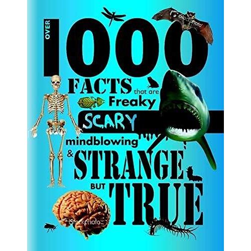 Over 1000 Facts - Strange But True