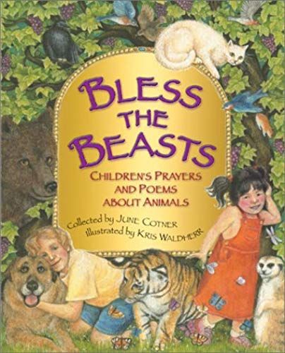 Bless The Beasts: Children's Prayers And Poems About Animals