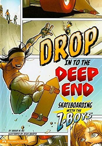 Drop In To The Deep End: Skateboarding With The Z-Boys (Graphic Flash Graphic Novels)