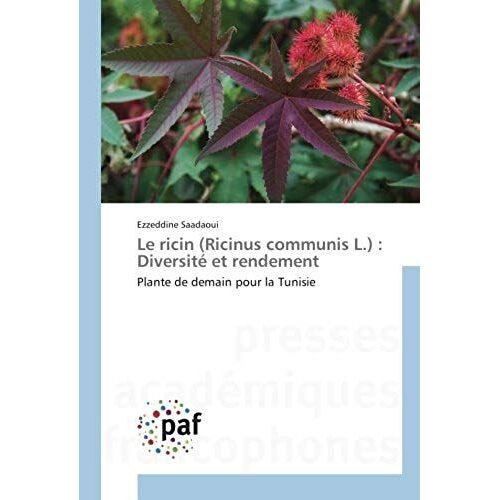 Le Ricin (Ricinus Communis L.) : Diversité Et Rendement