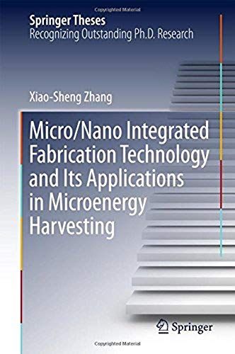 Micro/Nano Integrated Fabrication Technology And Its Applications In Microenergy Harvesting