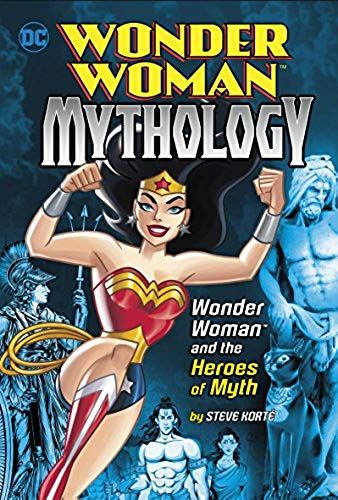 Wonder Woman And The Heroes Of Myth