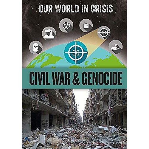 Our World In Crisis: Civil War And Genocide